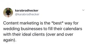 Screenshot of Twitter Tweet: Content Marketing is the best way to get clients for your wedding business