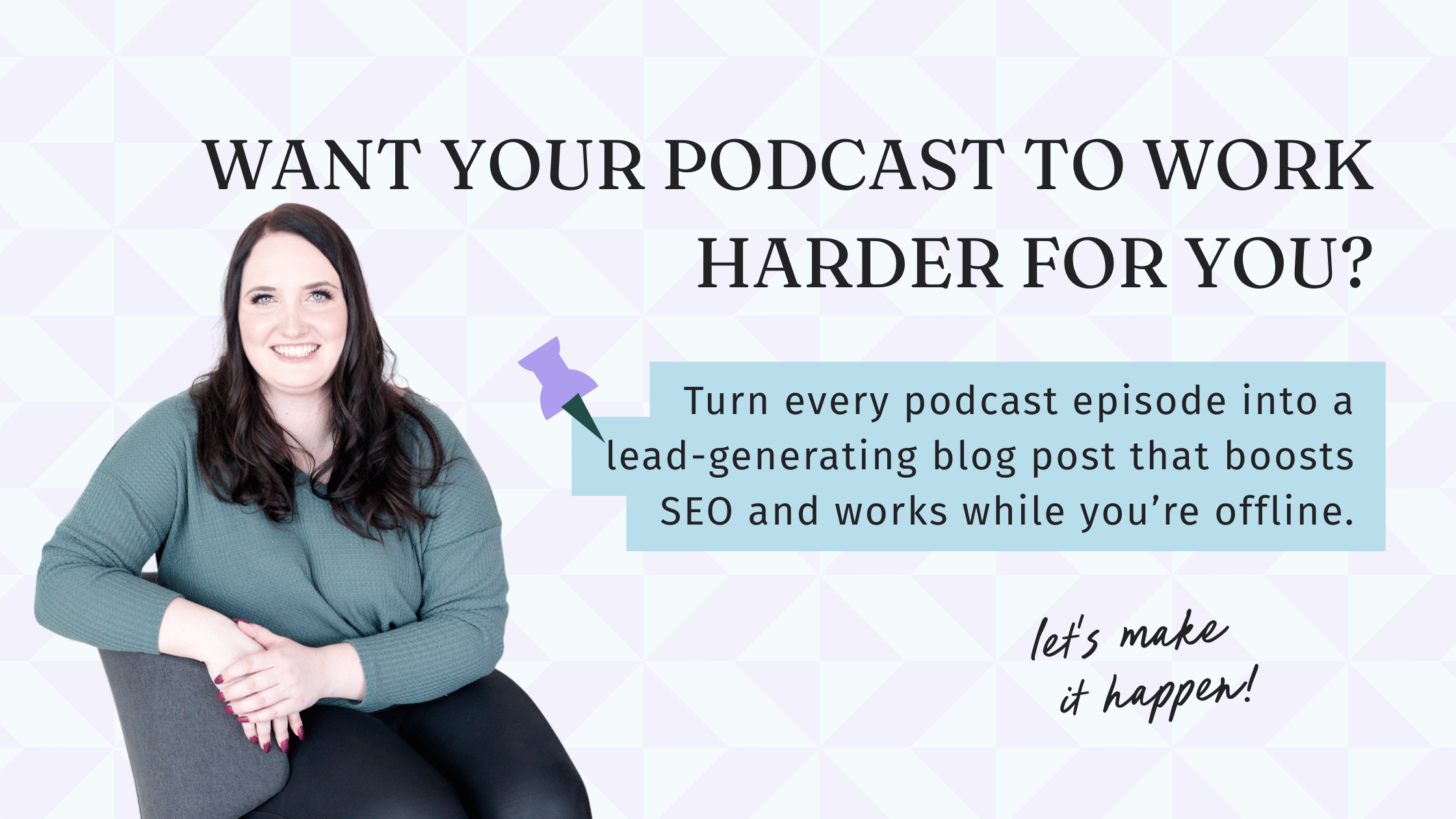 Kara from The Kara Report promotes her done-for-you blog posts from podcast episodes.