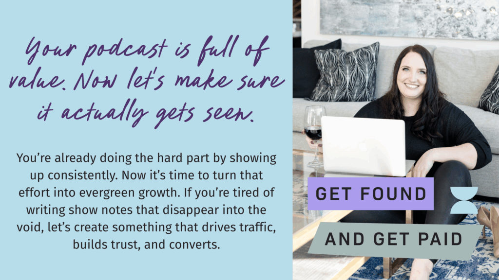 Kara promotes done-for-you blog posts for podcast episodes as an easy way to outsource your blog-to-podcast strategy and building multi-platform content.